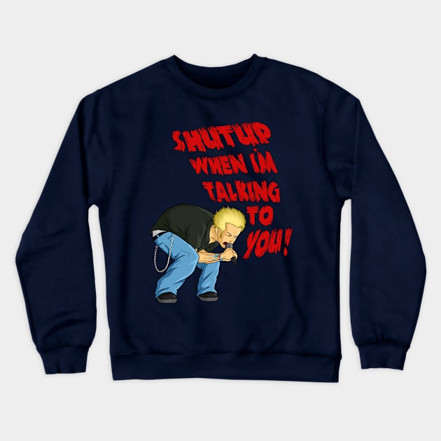 Shut up! Crewneck Sweatshirt by sk8rDan